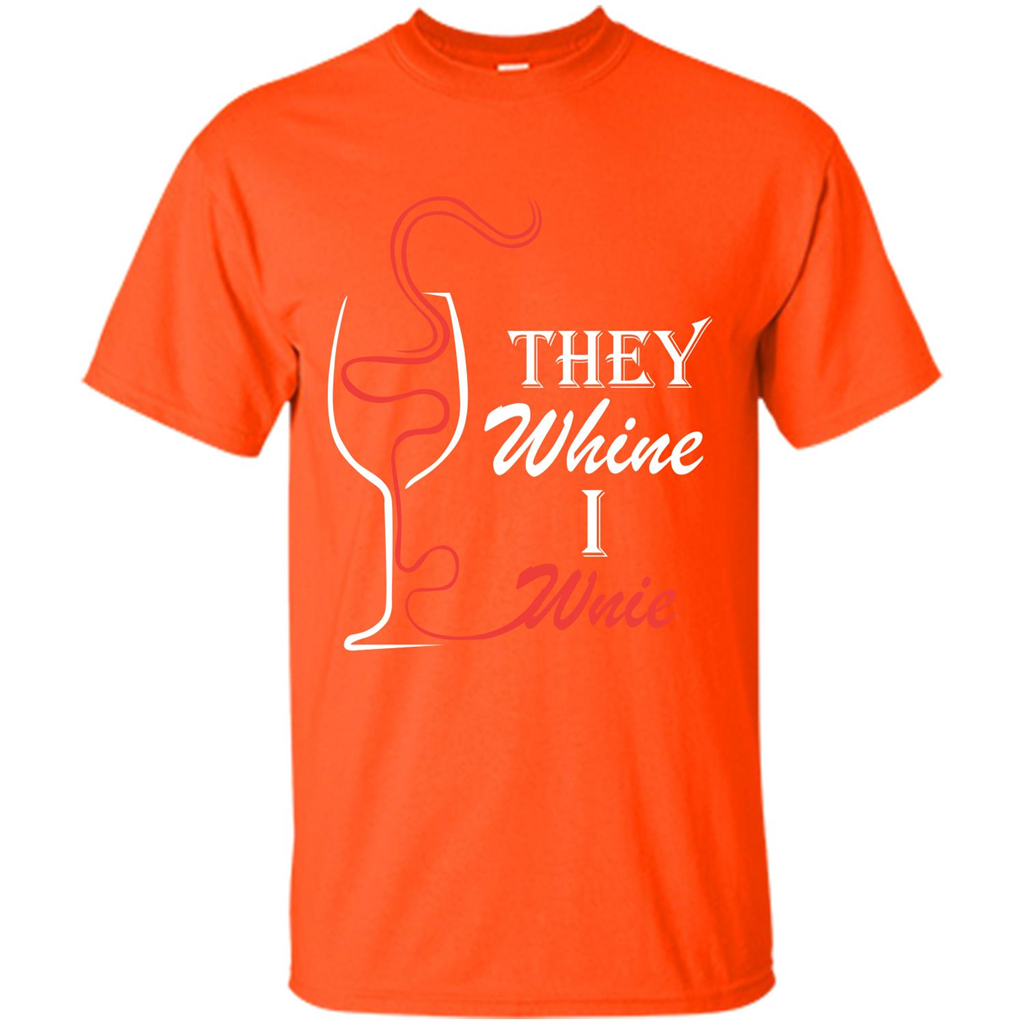 Wine T-shirt They Whine I Wine Orange