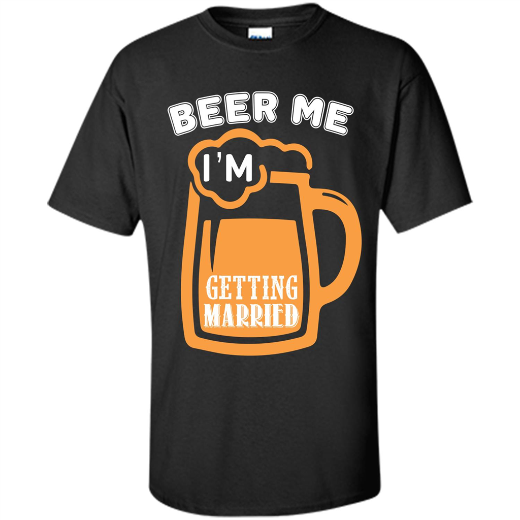 Beer T-shirt Beer Me Iäó»m Getting Married Black