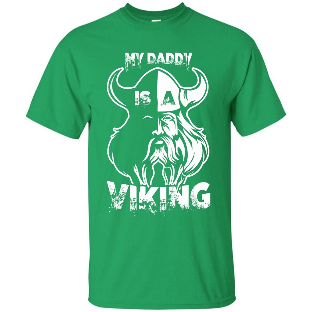 Family T-shirt My Daddy Is A Viking T-shirt Irish Green