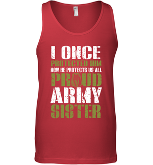 I Once Protected Him Now He Protects Us All Proud Army Sister Shirt Tank Top