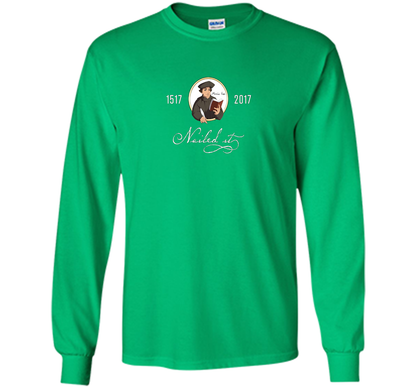 Theologian T-shirt Nailed It Martin Luther 500th Reformation T-shirt Irish Green