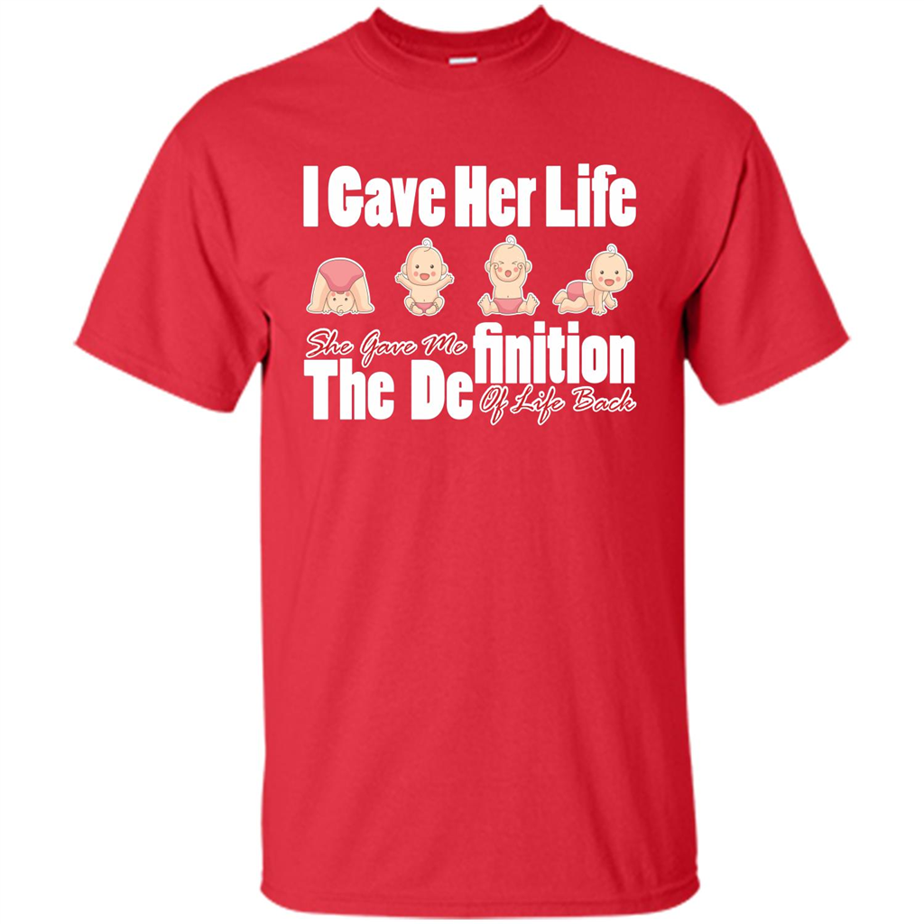 Mommy T-shirt I Gave Her Life. She Gave Me The Definition Of Life Back Red
