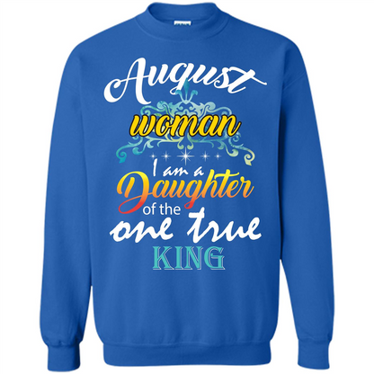 August Woman I Am A Daughter Of The One True King T-shirt Royal