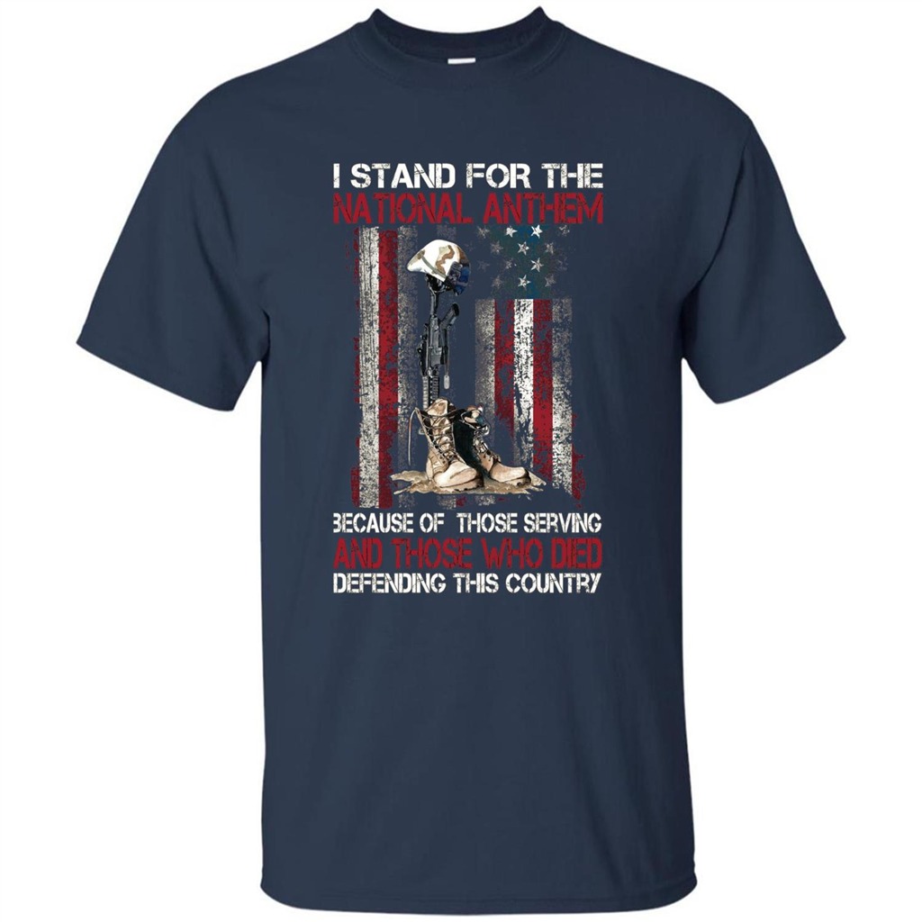 Military T-shirt I Stand For The National Anthem Because Of Those Serving Navy