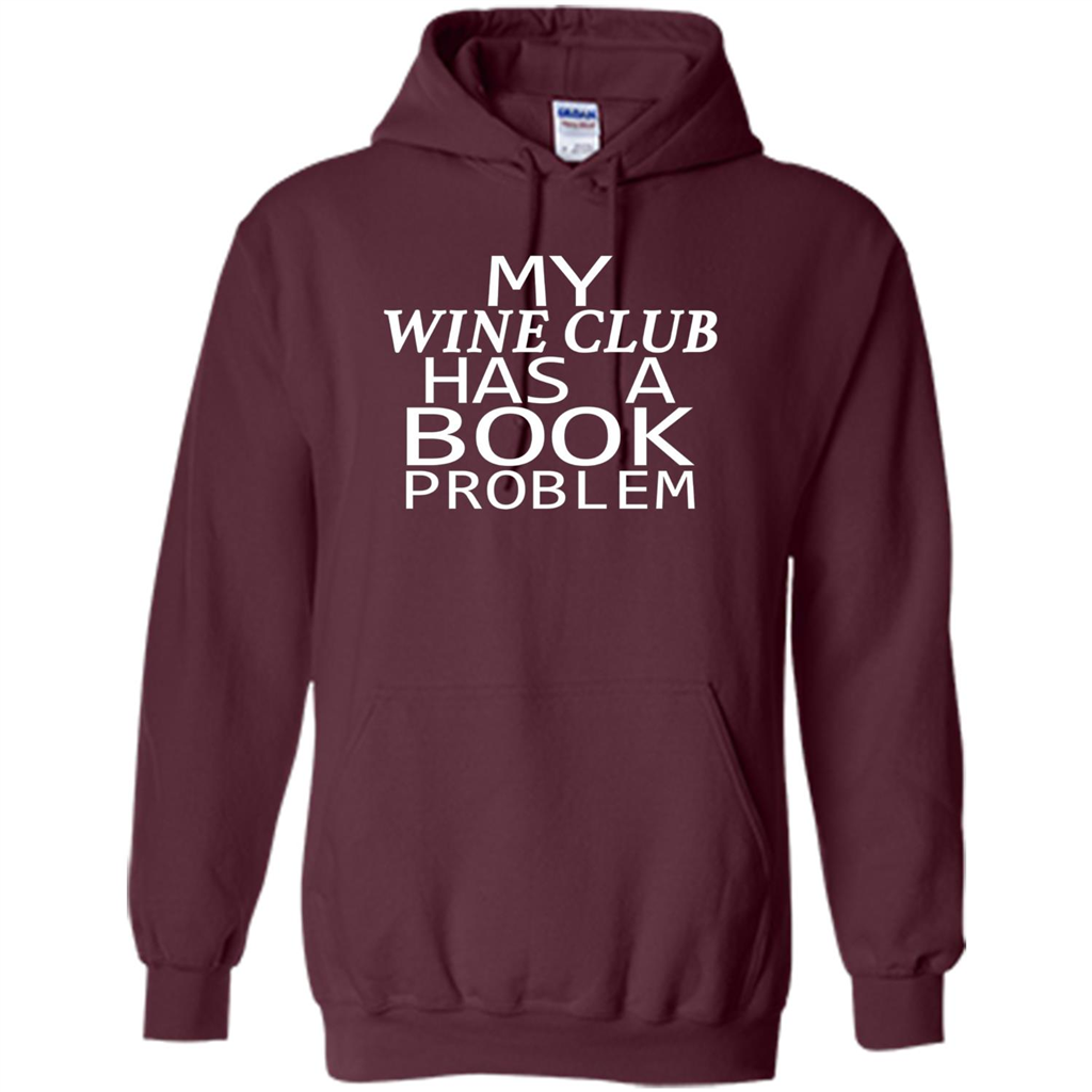 My Wine Club Has A Book Problem T-shirt Maroon