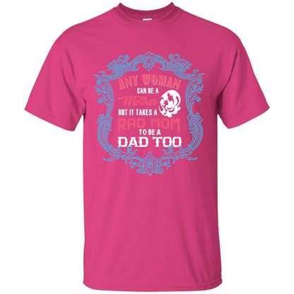 Mommy T-shirt Any Woman Can Be A Mother But T-shirt Heliconia