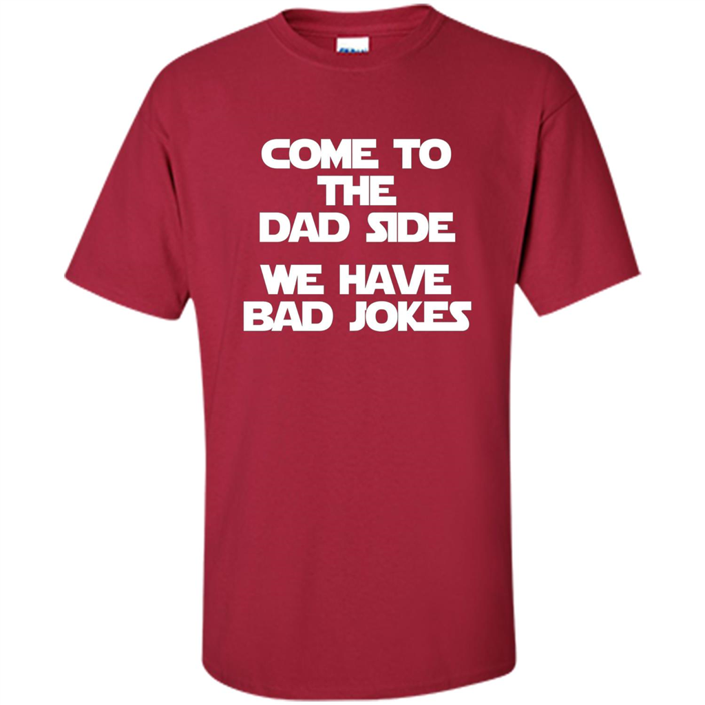 Come To The Dad Side, We Have Bad Jokes T-Shirt funny saying Cardinal