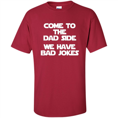 Come To The Dad Side, We Have Bad Jokes T-Shirt funny saying Cardinal