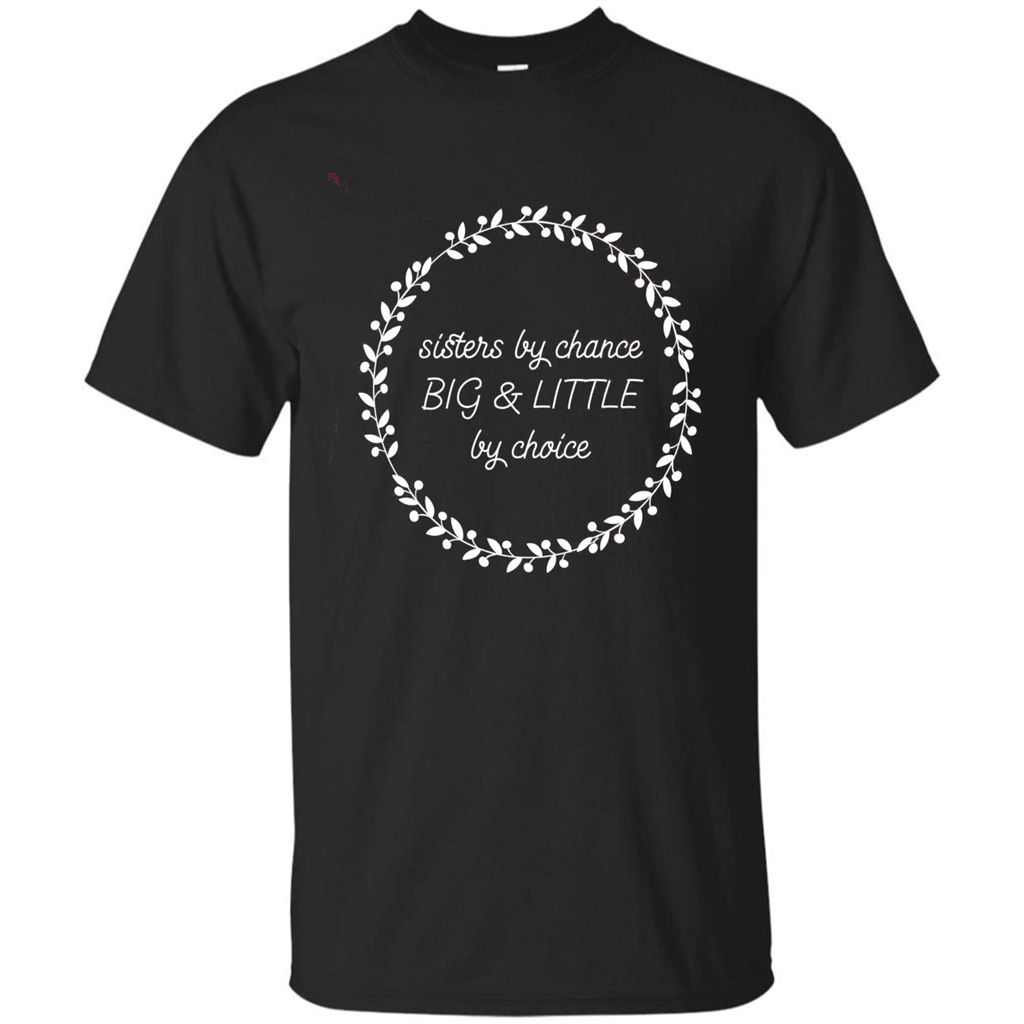 Sisters By Chance Big And Little By Choice T-Shirt Black