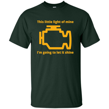This Little Light Of Mine I'm Going To Let It Shine T-shirt Forest Green