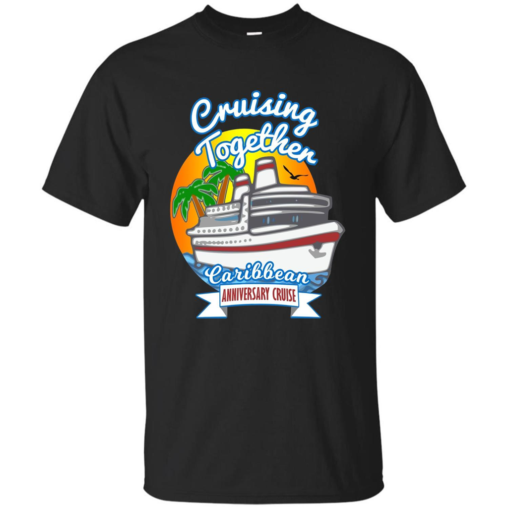 Cruising Together 2017 Anniversary Caribbean Cruise T-Shirt Black