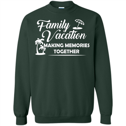 Family Vacation Making Memories Together T-shirt Forest Green