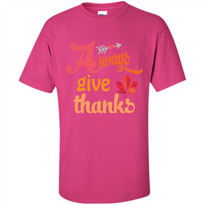 Thanksgiving T-shirt Always Give Thanks