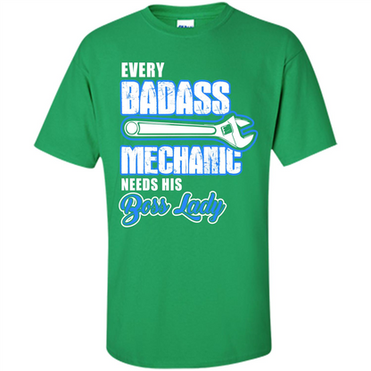 Every Badass Mechanic Needs His Boss Lady T-shirt Irish Green