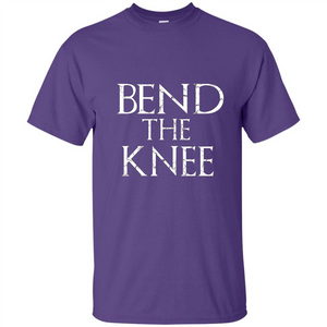 Bend The Knee T-Shirt