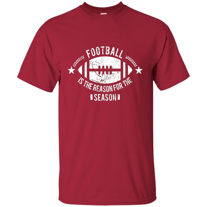 Football Is The Reason For The Season Funny Fan T-Shirt Cardinal