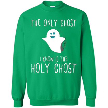 Christian Halloween T-shirt The Only Ghost I Know Is Holy Ghost
