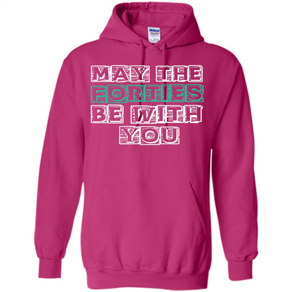 Birthday Gift T-shirt May The Forties Be With You T-shirt Heliconia