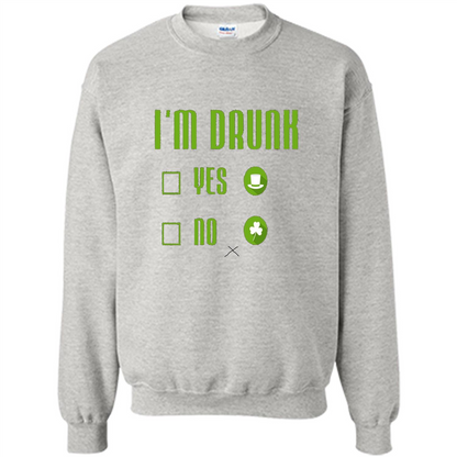 I'm Drunk Yes No Funny Driking St. Patricks Day Ash
