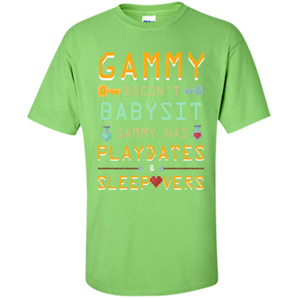 Nana T-shirt Gammy Doesn't Babysit Gammy Has Playdates Sleepovers Lime