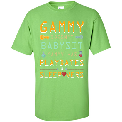 Nana T-shirt Gammy Doesn't Babysit Gammy Has Playdates Sleepovers Lime