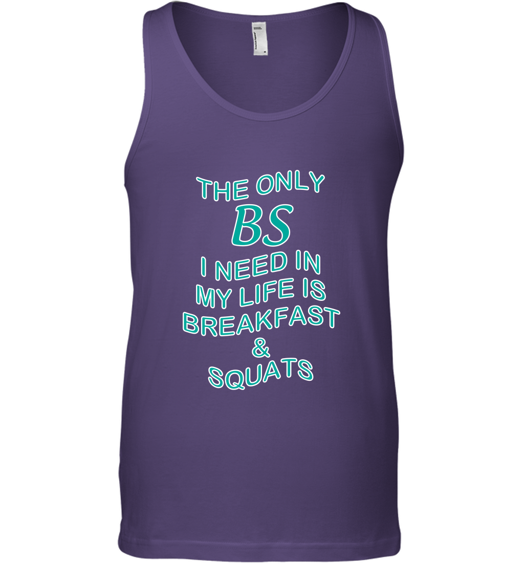The Only BS I Need In My Life Is Breakfast And Squats Shirt Tank Top Tank Top Purple