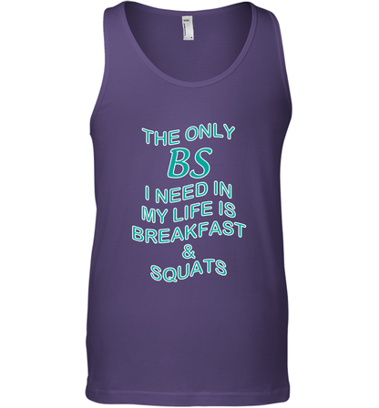 The Only BS I Need In My Life Is Breakfast And Squats Shirt Tank Top Tank Top Purple