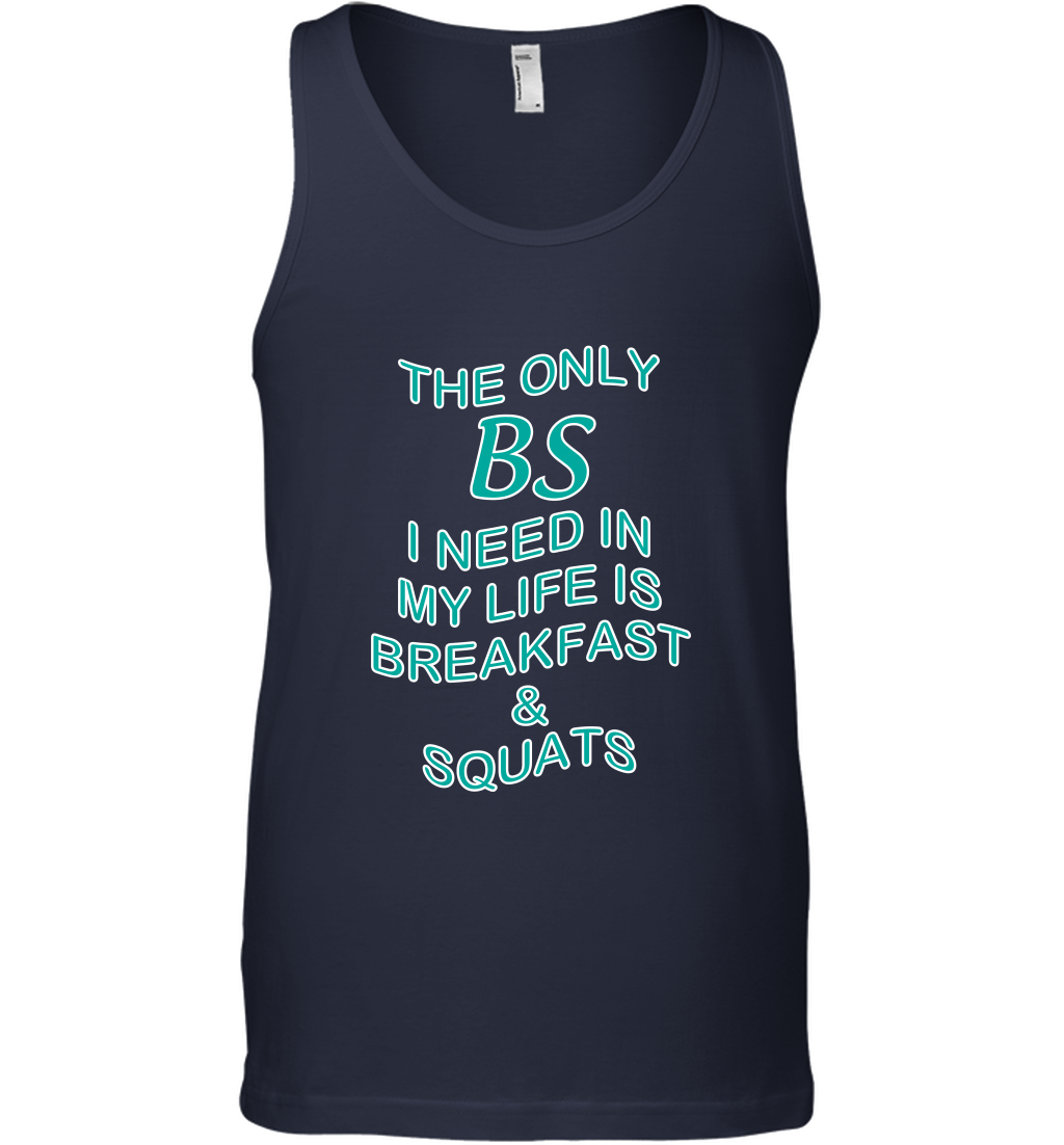 The Only BS I Need In My Life Is Breakfast And Squats Shirt Tank Top Tank Top Navy