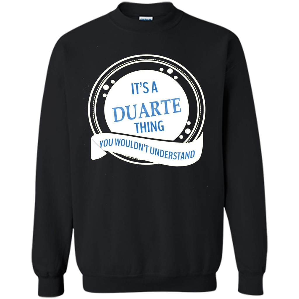It'S A Duarte Thing You Wouldn't Understand T-shirt Black