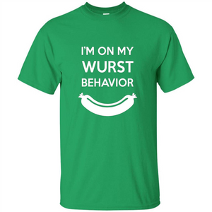 I Am In My Wurst Behavior T-shirt Oktoberfest T-shirt