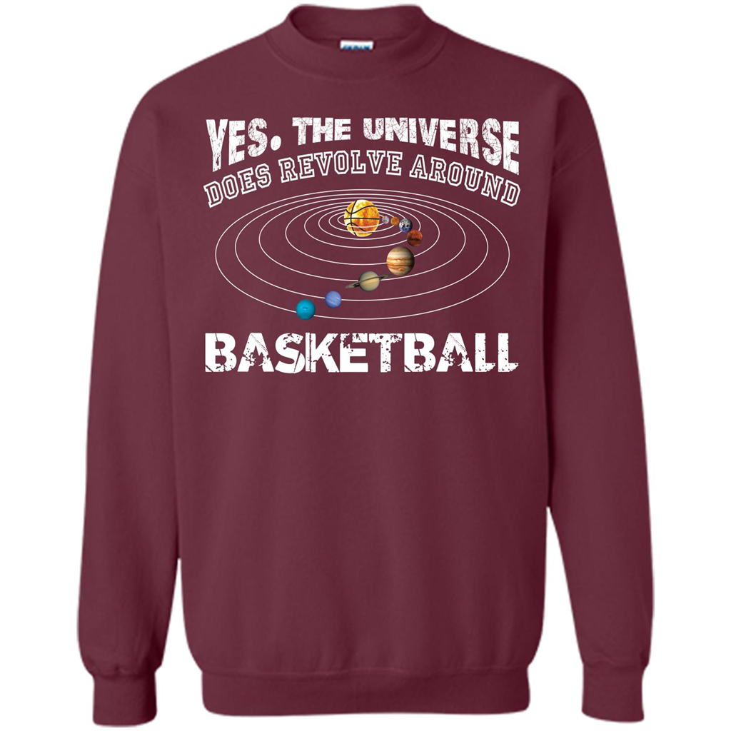 Basketball T-shirt Yes The Universe Does Revolve Around Basketball Maroon