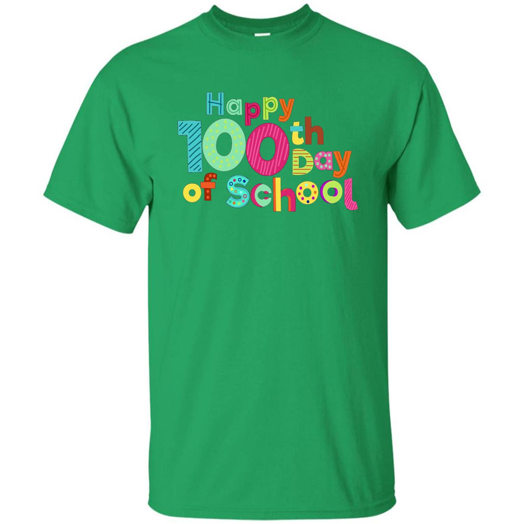 Happy 100Th Day Of School T Shirt For Teachers T-Shirt Irish Green
