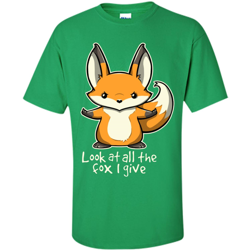 Look At All The Fox I Give T-Shirt