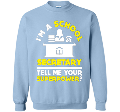 Funny Im A School Secretary Tell Me Your Superpower T-shirt shirt Light Blue