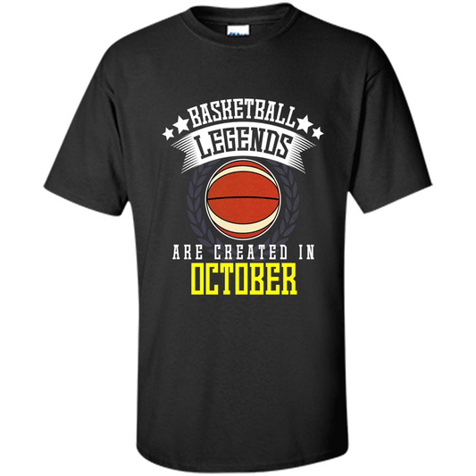 Basketball T-shirt Legends Are Created In October Black