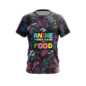 If Its Not Anime Video Games Or Food - Gaming Lovers Unisex 3D T-shirt