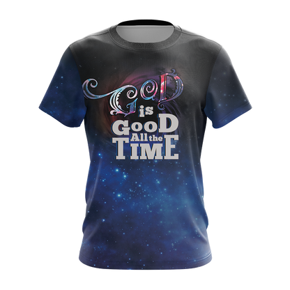 God Is Good All The Time Jesus Lovers Unisex 3D T-shirt