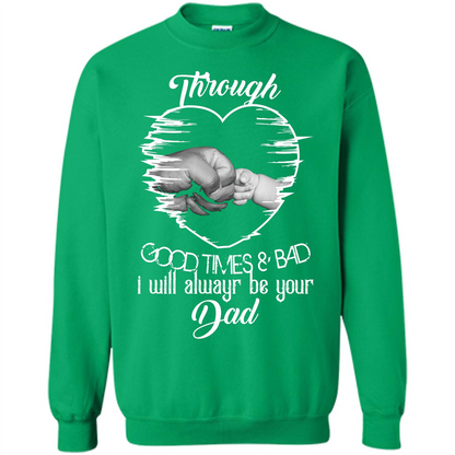 Daddy T-shirt I Will Always Be Your Dad Irish Green