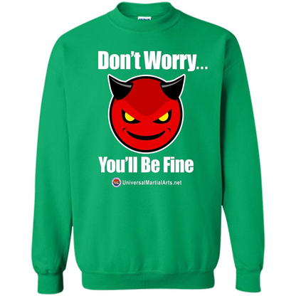 Don't Worry, You'll Be Fine T-shirt Irish Green