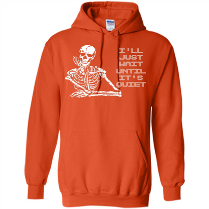 Teacher T-shirt I'll Just Wait Until It's Quiet T-shirt Orange