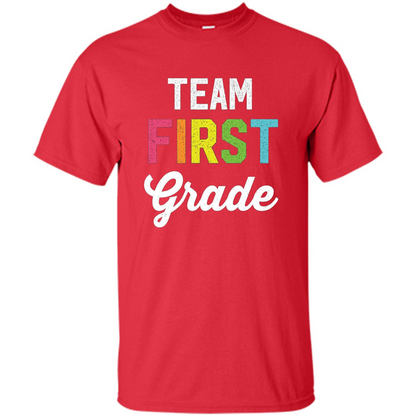 Team 1st First Grade Teacher T-shirt Red