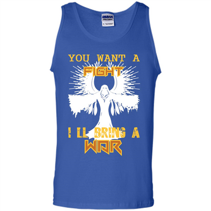You Want A Fight I_Ñéll Bring A War T-shirt Royal