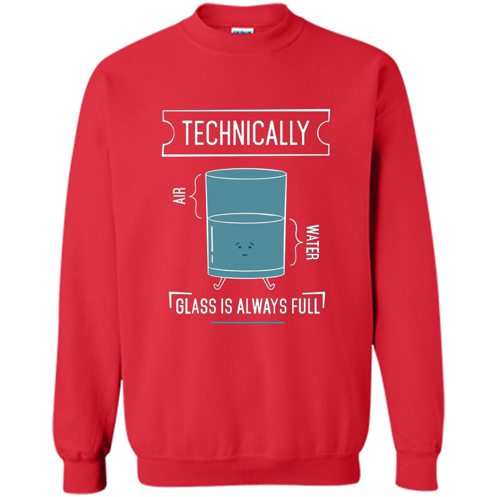 Technically Glass Is Always Full T-Shirt 50 Water 50 Air