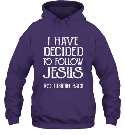 I Have Decided To Follow Jesus No Turning Back Shirt Hoodie Hoodie Purple