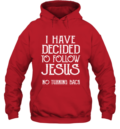 I Have Decided To Follow Jesus No Turning Back Shirt Hoodie Hoodie Red