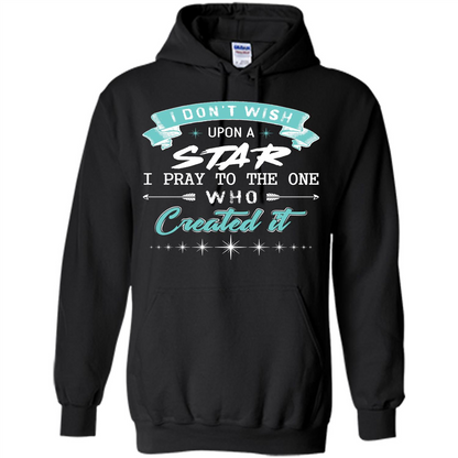 Christian T-shirt I Don’t Wish Upon A Star I Pray To The One Black