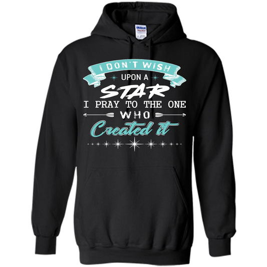 Christian T-shirt I Don’t Wish Upon A Star I Pray To The One Black
