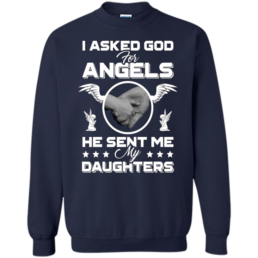 Mom Dad T-shirt I Asked God For Angels He Sent Me My Daughters Navy