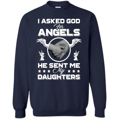 Mom Dad T-shirt I Asked God For Angels He Sent Me My Daughters Navy