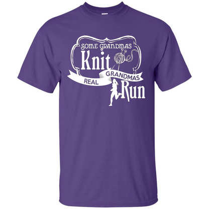 Some Grandmas Knit Real Grandmas Run T-shirt
